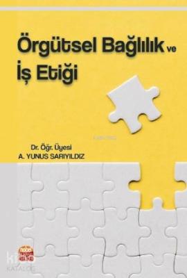 Örgütsel Bağlılık ve İş Etiği A.Yunus Sarıyıldız