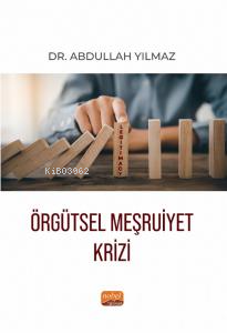 Örgütsel Meşruiyet Krizi Abdullah Yılmaz