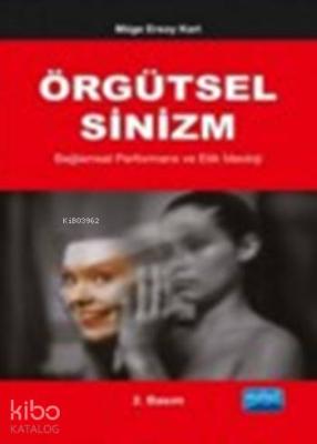 Örgütsel Sinizm; Bağlamsal Performans Ve Etik İdeoloji Müge Ersoy Kart