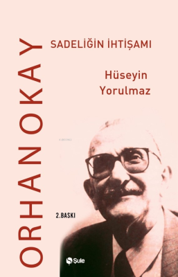 Orhan Okay Sadeliğin İhtişamı Hüseyin Yorulmaz