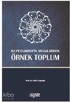 Örnek toplum Hz. Peygamber'in mesajlarında Saffet Sancaklı