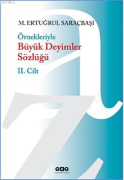 Örnekleriyle Büyük Deyimler Sözlüğü (2 Cilt) M. Ertuğrul Saraçbaşı