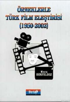 Örneklerle Türk Film Eleştirisi Esra Biryıldız