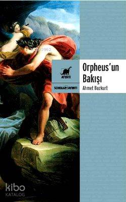 Orpheus'un Bakışı Ahmet Bozkurt