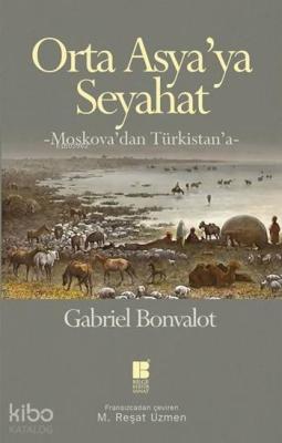 Orta Asya'ya Seyahat Gabriel Bonvalot