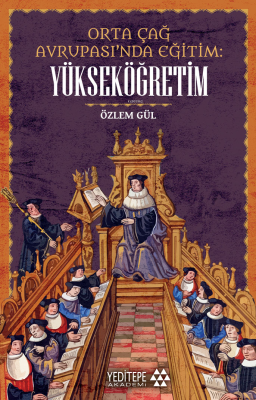 Orta Çağ Avrupası’nda Eğitim ;Yükseköğretim Özlem Gül