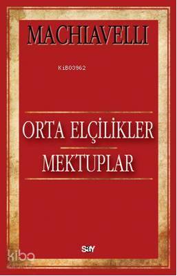 Orta Elçilikler Mektuplar Machiavelli