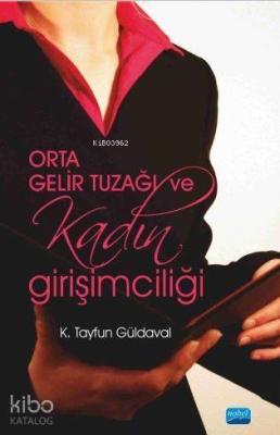 Orta Gelir Tuzağı ve Kadın Girişimciliği K.Tayfun Güldaval