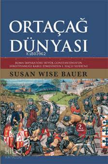 Ortaçağ Dünyası (Ciltli) Susan Wise Bauer