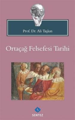 Ortaçağ Felsefesi Tarihi Ali Taşkın