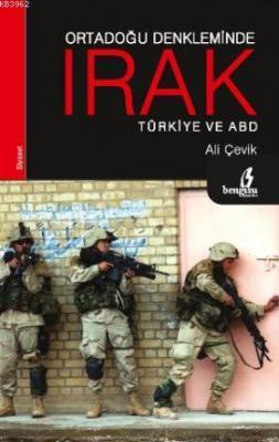 Ortadoğu Denkleminde Irak Türkiye ve ABD Ali Çevik