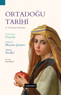 Ortadoğu Tarihi;19 Yüzyıldan Günümüze Anne-Laure Dupont