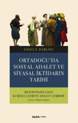 Ortadoğu'da Sosyal Adalet ve Siyasal İktidarın Tarihi Linda T. Darling