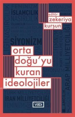 Ortadoğu'yu Kuran İdeolojiler Zekeriya Kurşun