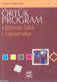 Örtük Program Eğitimde Saklı Uygulamalar Sedat Yüksel