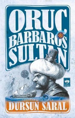 Oruç Barbaros Sultan Dursun Saral