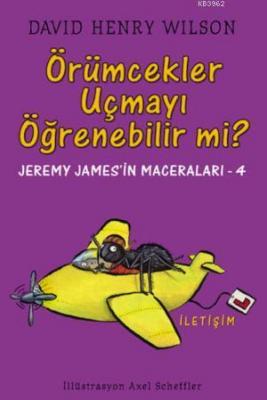 Örümcekler Uçmayı Öğrenebilir mi? David Henry Wilson