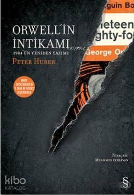 Orwell'in İntikamı Peter Huber