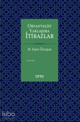 Oryantalist Yaklaşıma İtirazlar Mehmet Emin Özafşar