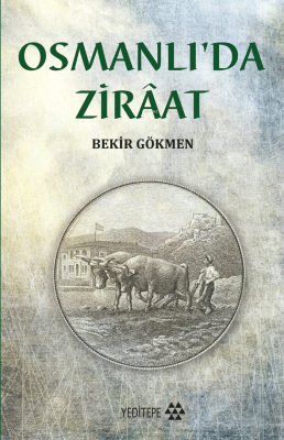 Osmanlı 'da Ziraat Bekir Gökmen