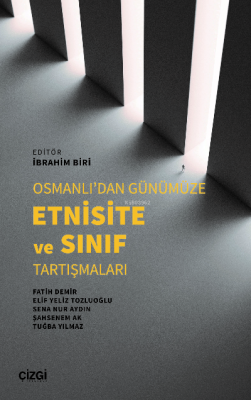 Osmanlı’dan Günümüze Etnisite ve Sınıf Tartışmaları İbrahim Biri