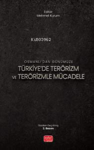 Osmanlı’dan Günümüze Türkiye'de Terörizm Ve Terörizm Mücadele Mehmet K