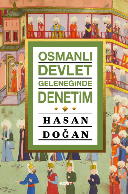 Osmanlı Devlet Geleneğinde Denetim Hasan Doğan