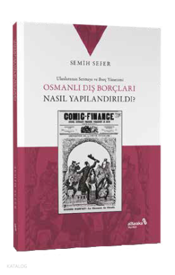 Osmanlı Dış Borçları Nasıl Yapılandırıldı? Semih Sefer