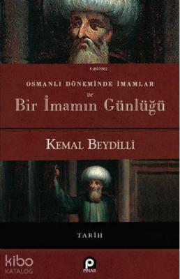 Osmanlı Döneminde İmamlar Ve Bir İmamın Günlüğü Kemal Beydilli