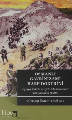 Osmanlı Gayrinizami Harp Doktrini Ömer Fevzi Bey