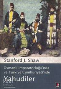 Osmanlı İmparatorluğu'nda ve Türkiye Cumhuriyeti'nde Yahudiler Stanfor