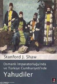 Osmanlı İmparatorluğu'nda ve Türkiye Cumhuriyeti'nde Yahudiler Stanfor