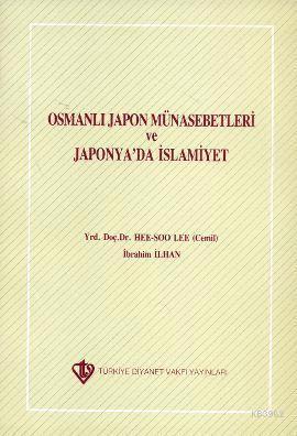 Osmanlı Japon Münasebetleri ve Japonya'da İslamiyet Cemil Lee