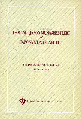 Osmanlı Japon Münasebetleri ve Japonya'da İslamiyet Cemil Lee