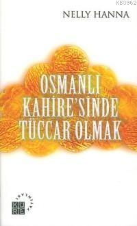 Osmanlı Kahire'sinde Tüccar Olmak Nelly Hanna