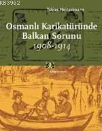 Osmanlı Karikatüründe Balkan Sorunu (1908-1914) Tobias Heinzelmann