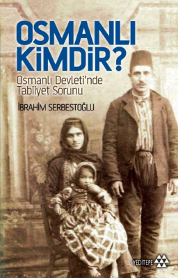 Osmanlı Kimdir? İbrahim Serbestoğlu