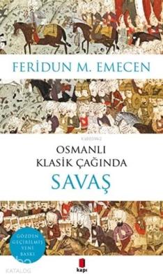 Osmanlı Klasik Çağında Savaş Feridun M. Emecen