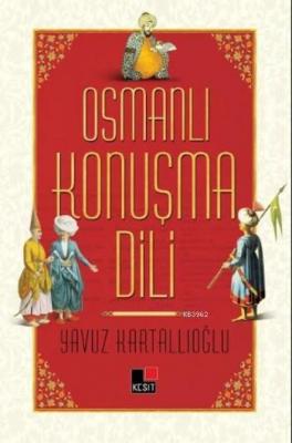 Osmanlı Konuşma Dili Yavuz Kartallıoğlu