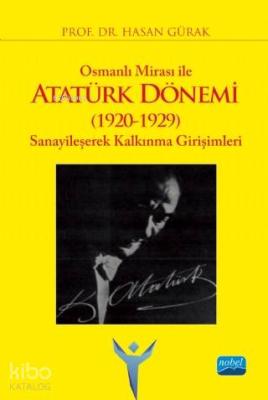 Osmanlı Mirası ile ATATÜRK DÖNEMİ (1920-1929) Sanayileşerek Kalkınma G