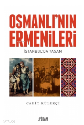 Osmanlı’nın Ermenileri Cahit Külekçi