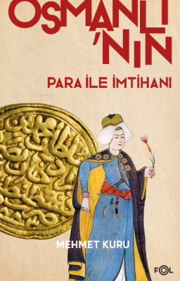 Osmanlı’nın Para ile İmtihanı Mehmet Kuru