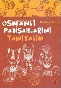 Osmanlı Padişahlarını Tanıyalım Haldun Hürel