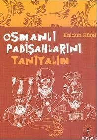 Osmanlı Padişahlarını Tanıyalım Haldun Hürel