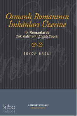 Osmanlı Romanının İmkanları Üzerine Şeyda Başlı