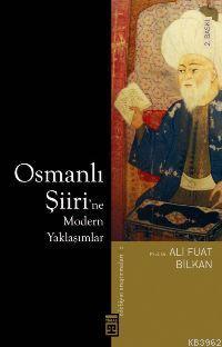 Osmanlı Şiiri'ne Modern Yaklaşımlar Ali Fuat Bilkan