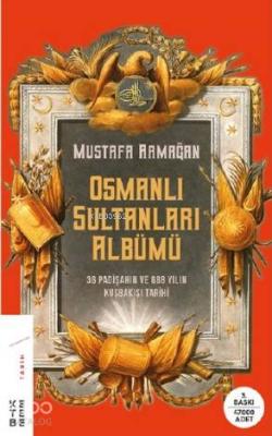 Osmanlı Sultanları Albümü Mustafa Armağan