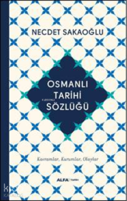 Osmanlı Tarihi Sözlüğü Necdet Sakaoğlu