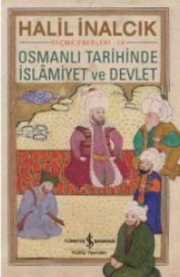 Osmanlı Tarihinde İslamiyet Ve Devlet Halil İnalcık