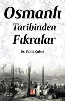 Osmanlı Tarihinden Fıkralar Vahid Çabuk